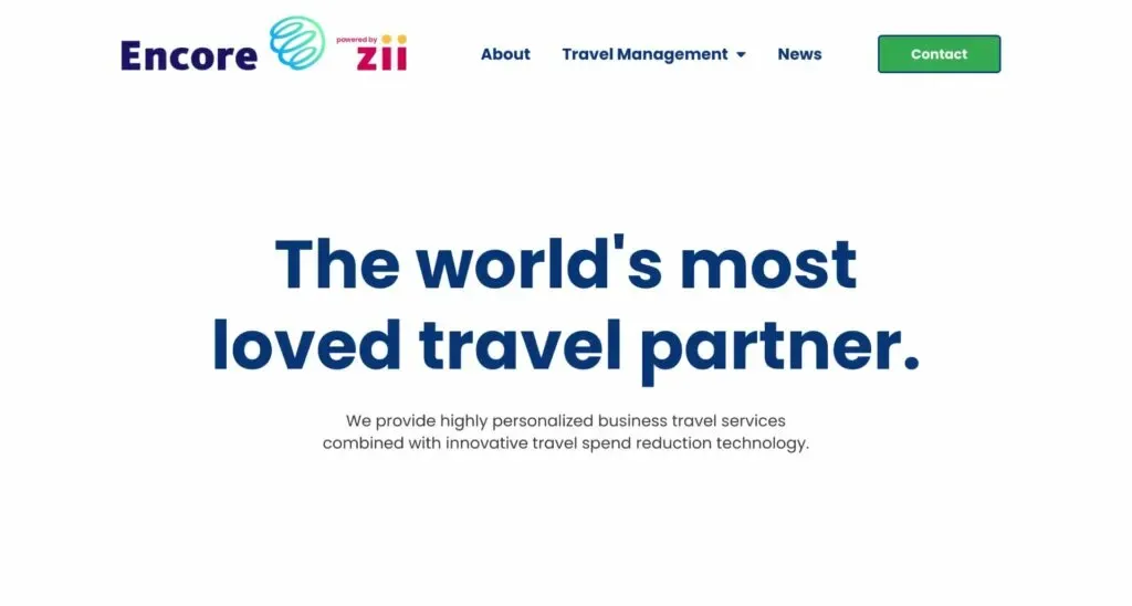 The website homepage for Encore powered by Zii features a clean design with a large, bold headline that reads, "The world's most loved travel partner," and a navigation menu with options for About, Travel Management, News, and a green Contact button.