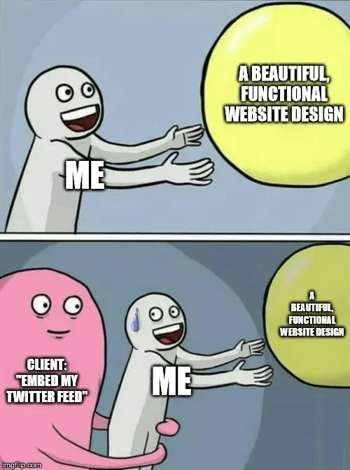 Running away balloon meme, a client demanding an embedded Twitter feed derails a clean website