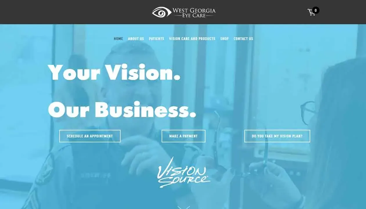 The website homepage of West Georgia Eye Care features a modern design with a navigation bar, prominent text stating "Your Vision. Our Business," and options to schedule appointments, make payments, and check vision plans, all set against a blurred background of an optometry office.