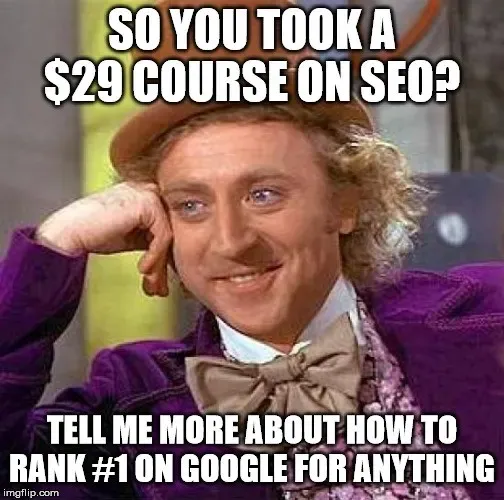 Condescending Wonka meme mocking a $29 SEO course promising to rank #1 on Google