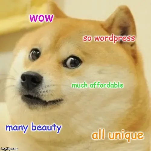 Doge meme, wow so WordPress, much affordable, many beauty, all unique