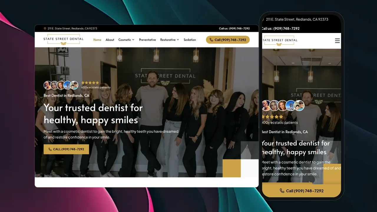 The State Street Dental website shown on a laptop and phone: a team photo behind the headline 'Your trusted dentist for healthy, happy smiles' with a Redlands, CA badge and call button.