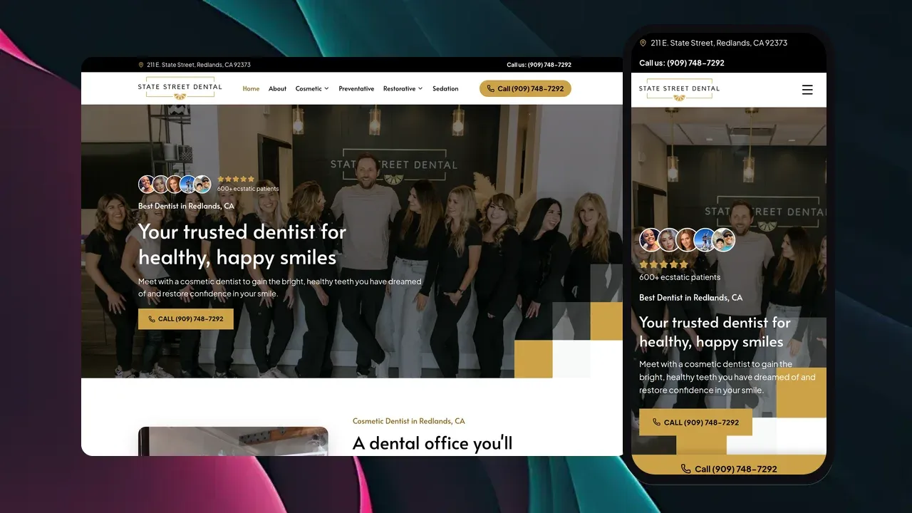 El sitio web de State Street Dental mostrado en una laptop y teléfono: una foto del equipo detrás del titular 'Su dentista de confianza para sonrisas saludables y felices' con una insignia de Redlands, CA y un botón de llamada.