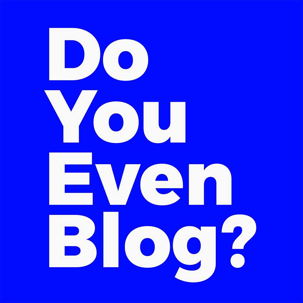 Arte de portada del podcast Do You Even Blog