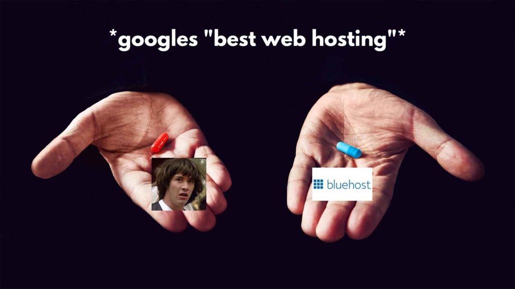 bluehost is the blue pill of the matrix